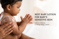 Best Baby Lotion for Baby’s Sensitive Skin: How to Choose a Gentle Baby Lotion