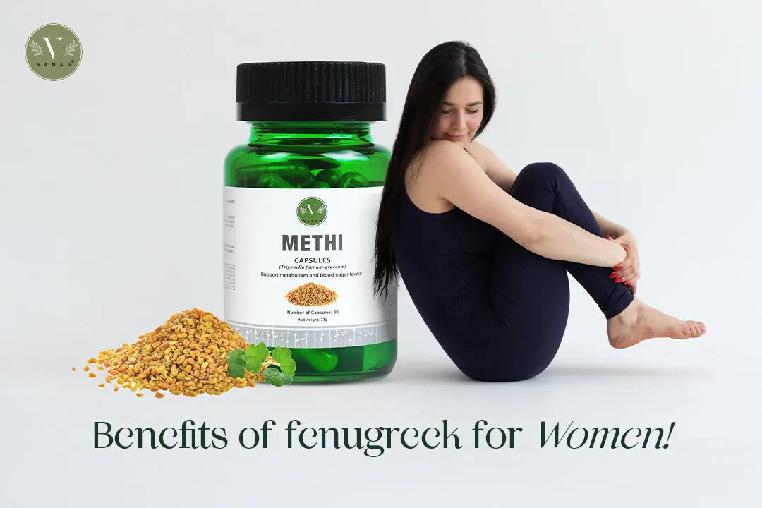 Benefits of fenugreek for women: natural support for hormones, energy and fertility Vanan Herbal