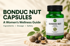 Bonduc Nut Capsules for Women: Essential Ingredients, Dosage , Safety Guide