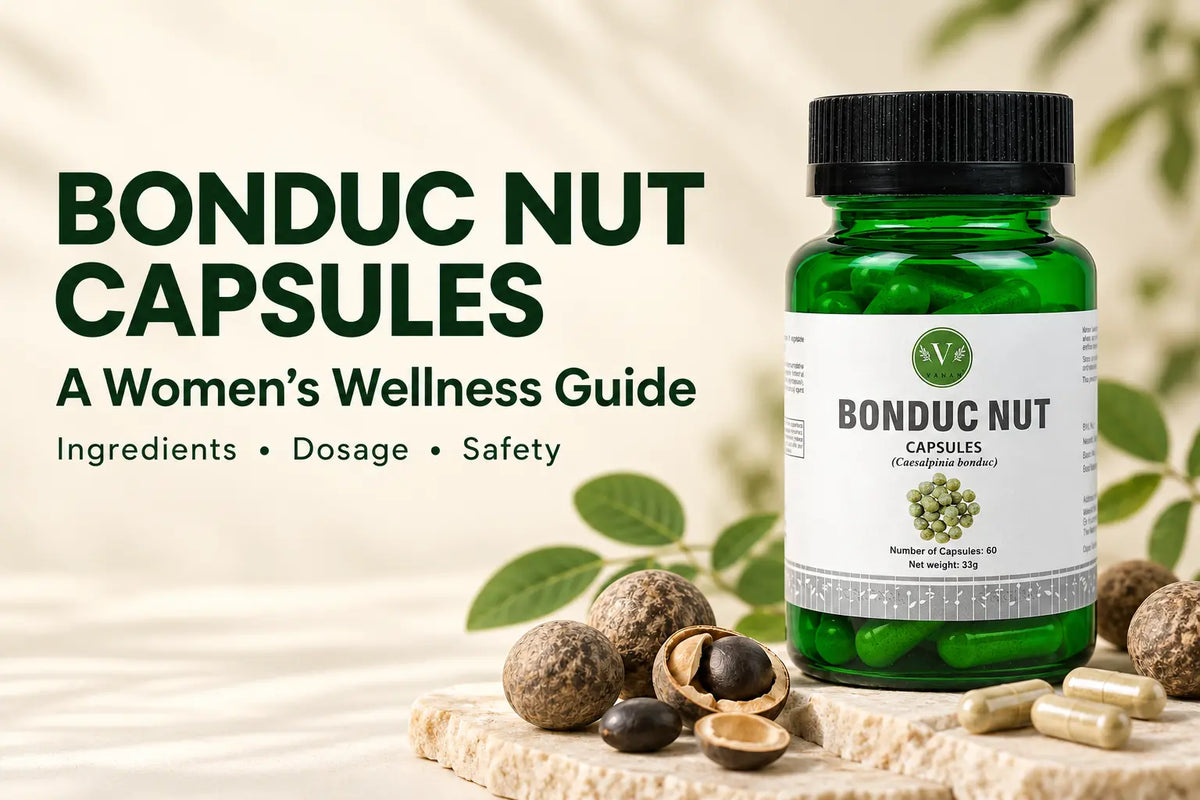 Bonduc Nut Capsules for Women: Essential Ingredients, Dosage , Safety Guide