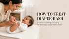 How to Treat Diaper Rash with the Best Baby Diaper Rash Cream