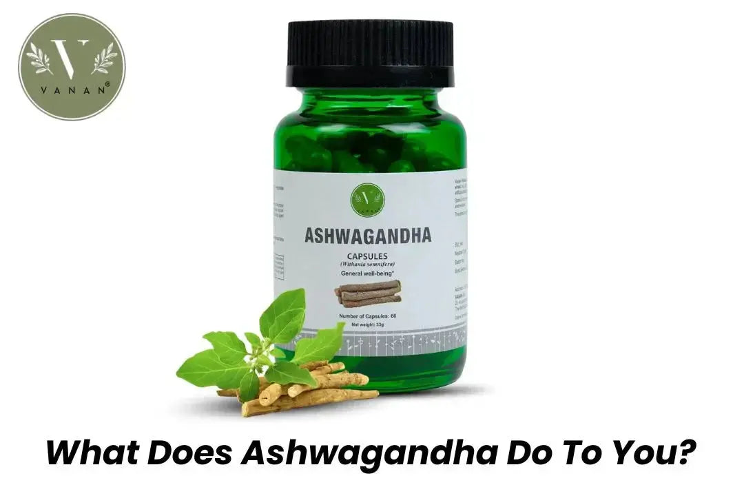 What Does Ashwagandha Do To You
