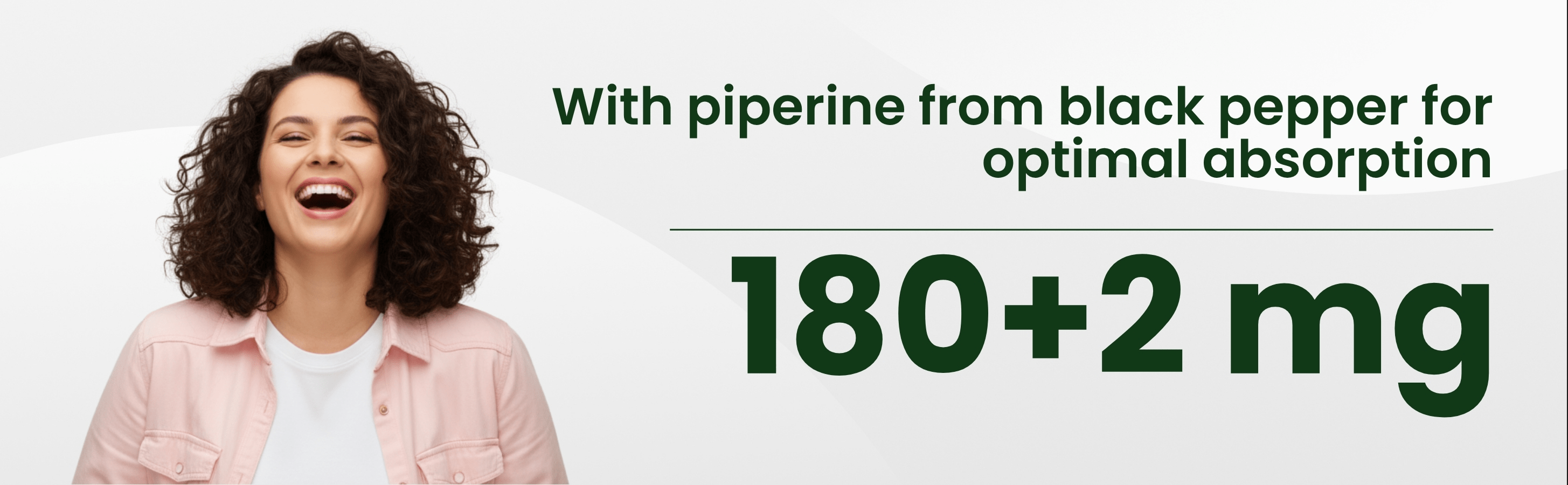 Woman with a happy expression on a white background with text about piperine from black pepper and supplement dosage.